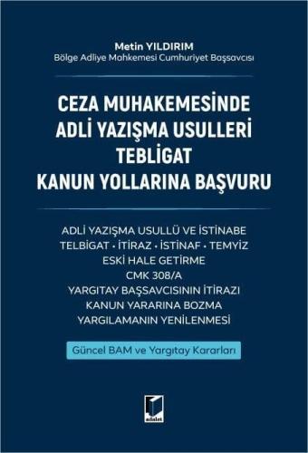 Ceza Muhakemesinde Adli Yazışma Usulleri Tebligat Kanun Yollarına Başv
