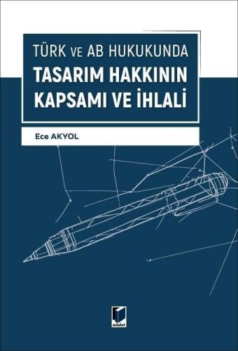 Türk ve AB Hukukunda Tasarım Hakkının Kapsamı Ve İhlali