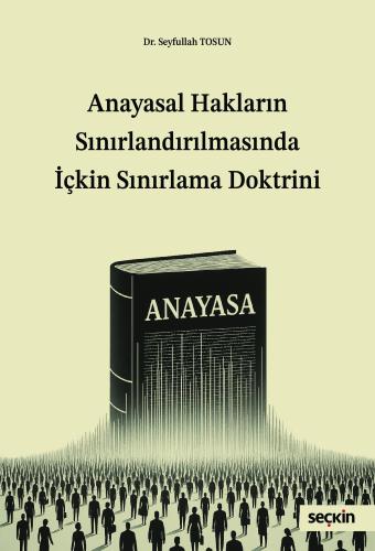 Anayasal Hakların Sınırlandırılmasında İçkin Sınırlama Doktrini