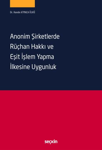 Anonim Şirketlerde Rüçhan Hakkı ve Eşit İşlem Yapma İlkesine Uygunluk
