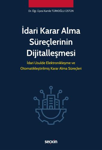 İdari Karar Alma Süreçlerinin Dijitalleşmesi