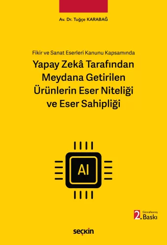 Yapay Zekâ Tarafından Meydana Getirilen Ürünlerin Eser Niteliği ve Ese
