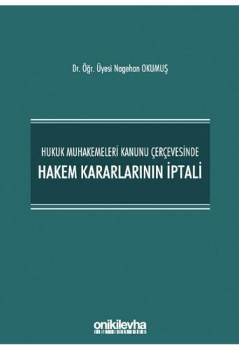 Hukuk Muhakemeleri Kanunu Çerçevesinde Hakem Kararlarının İptali