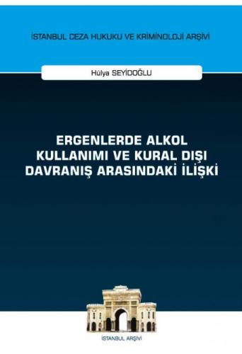 Ergenlerde Alkol Kullanımı ve Kural Dışı Davranış Arasındaki İlişki