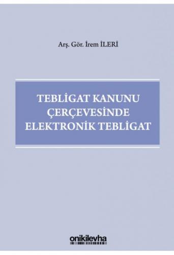 Tebligat Kanunu Çerçevesinde Elektronik Tebligat