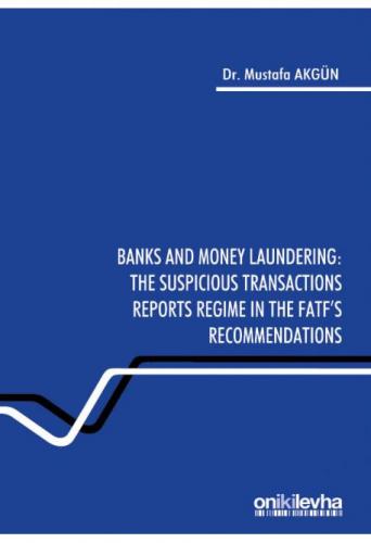 Banks and Money Laundering : The Suspicious Transactions Reports Regim