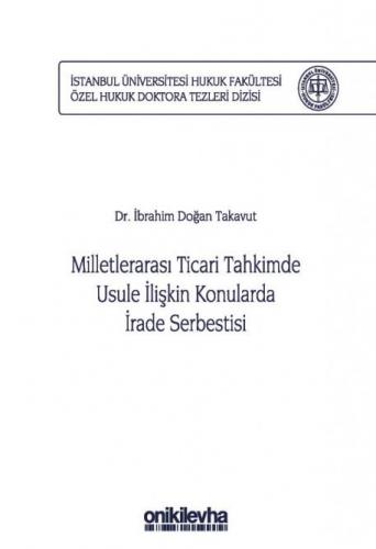 Milletlerarası Ticari Tahkimde Usule İlişkin Konularda İrade Serbestisi