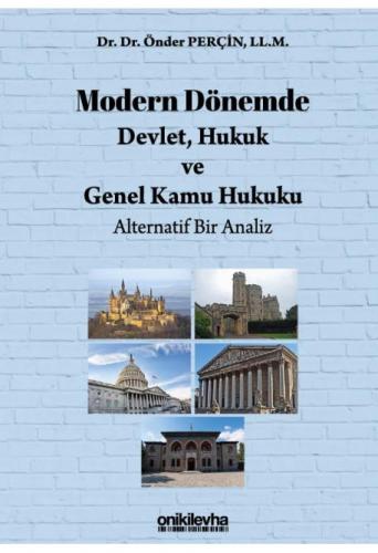 Modern Dönemde Devlet, Hukuk ve Genel Kamu Hukuku: Alternatif Bir Analiz