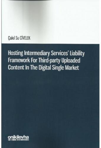 Hosting Intermediary Services' Liability Framework For Third-party Uploaded Content In The Digital Single Market