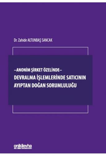 - Anonim Şirket Özelinde - Devralma işlemlerinde Satıcının Ayıptan Doğan Sorumluluğu