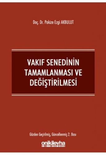 Vakıf Senedinin Tamamlanması ve Değiştirilmesi