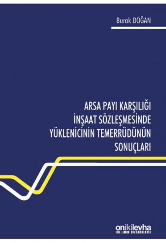 Arsa Payı Karşılığı İnşaat Sözleşmesinde Yüklenicinin Temerrüdünün Sonuçları