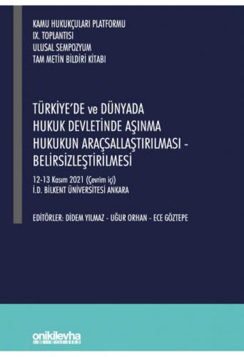Türkiye'de ve Dünyada Hukuk Devletinde Aşınma Hukukun Araçsallaştırılm
