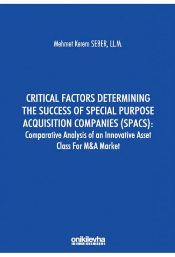 Critical Factors Determining The Success Of Special Purpose Acquisition Companies (SPACS): Comparative Analysis Of An Innovative Asset Class For M&A Market