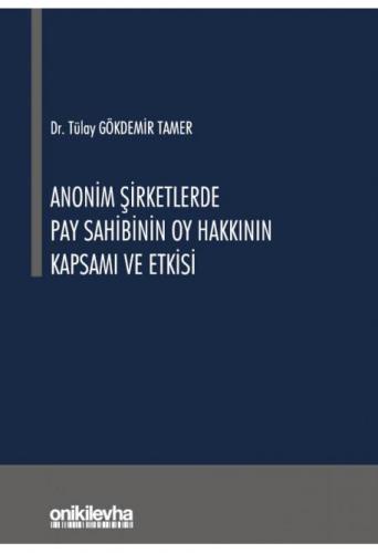 Anonim Şirketlerde Pay Sahibinin Oy Hakkının Kapsamı ve Etkisi