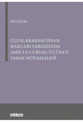 Uluslararası İnsan Hakları Yargısında Amicus Curiae/Üçüncü Taraf Müdahalesi