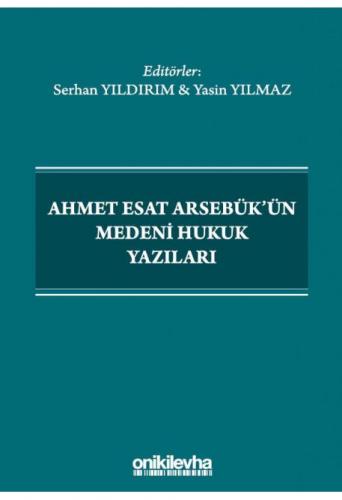 Ahmet Esat Arsebük'ün Medeni Hukuk Yazıları