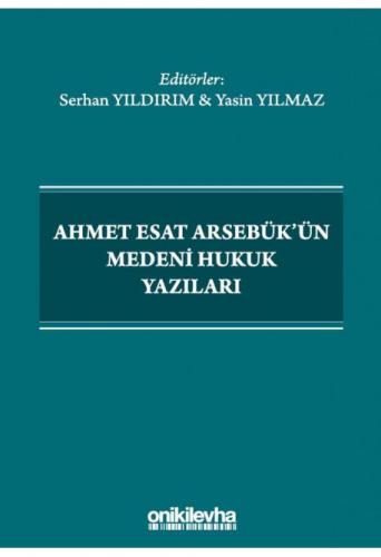 Ahmet Esat Arsebük'ün Medeni Hukuk Yazıları