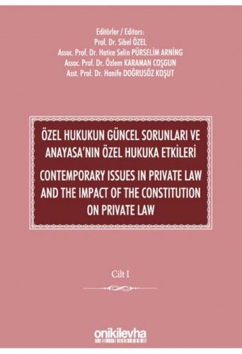 Özel Hukukun Güncel Sorunları ve Anayasa'nın Özel Hukuka Etkileri / Contemporary Issues In Private Law And The Impact Of The Constitution On Private Law (2 CİLT)