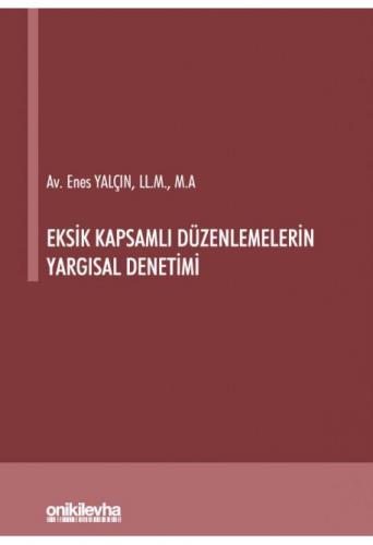 Eksik Kapsamlı Düzenlemelerin Yargısal Denetimi
