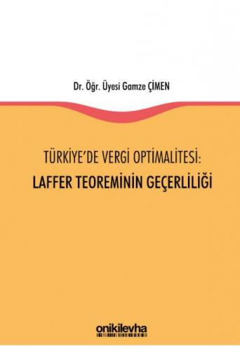 Türkiye'de Vergi Optimalitesi: Laffer Teoreminin Geçerliliği