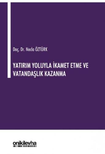 Yatırım Yoluyla İkamet Etme ve Vatandaşlık Kazanma