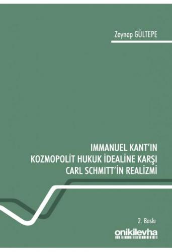 Immanuel Kant'ın Kozmopolit Hukuk İdealine Karşı Carl Schmitt'in Realizmi