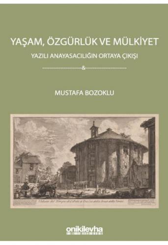 Yaşam, Özgürlük ve Mülkiyet - Yazılı Anayasacılığın Ortaya Çıkışı