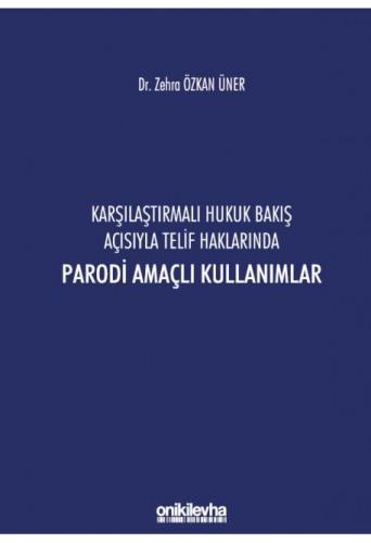 Karşılaştırmalı Hukuk Bakış Açısıyla Telif Haklarında Parodi Amaçlı Kullanımlar