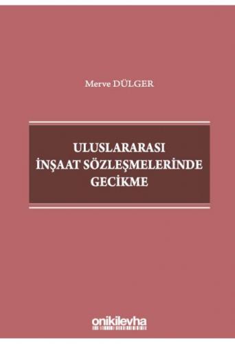 Uluslararası İnşaat Sözleşmelerinde Gecikme