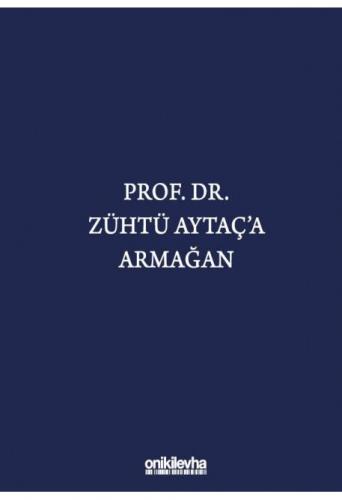 Prof. Dr. Zühtü Aytaç'a Armağan
