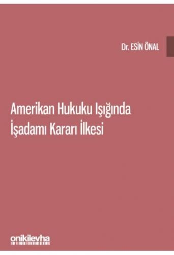 Amerikan Hukuku Işığında İşadamı Kararı İlkesi