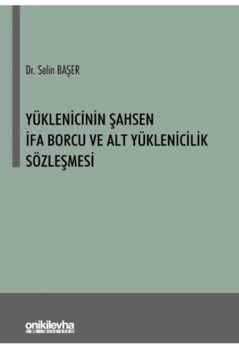 Yüklenicinin Şahsen İfa Borcu ve Alt Yüklenicilik Sözleşmesi