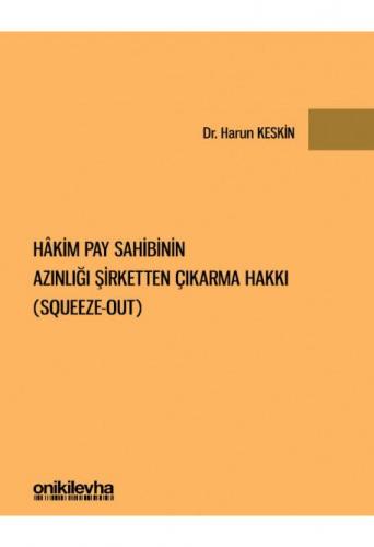 Hakim Pay Sahibinin Azınlığı Şirketten Çıkarma Hakkı (Squeeze-out)