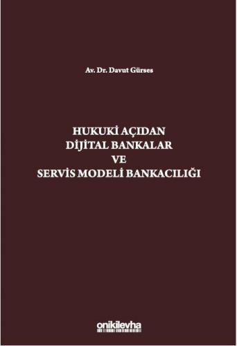 Hukuki Açıdan Dijital Bankacılık ve Servis Modeli Bankacılığı