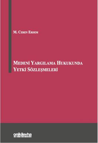 Medeni Yargılama Hukukunda Yetki Sözleşmeleri