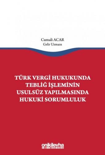 Tebliğ İşleminin Usulsüz Yapılmasında Hukuki Sorumluluk