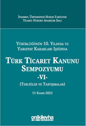 Türk Ticaret Kanunu Sempozyumu - VI