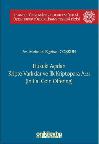 Hukuki Açıdan Kripto Varlıklar ve İlk Kriptopara Arzı (Initial Coin Offering)