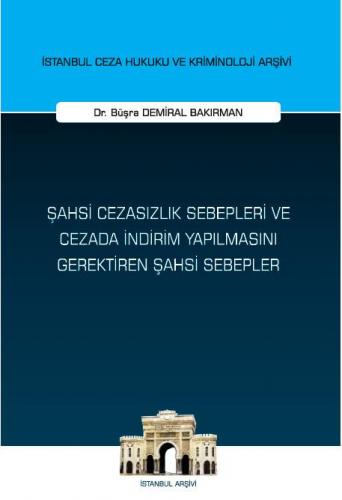 Şahsi Cezasızlık Sebepleri ve Cezada İndirim Yapılmasını Gerektiren Şahsi Sebepler