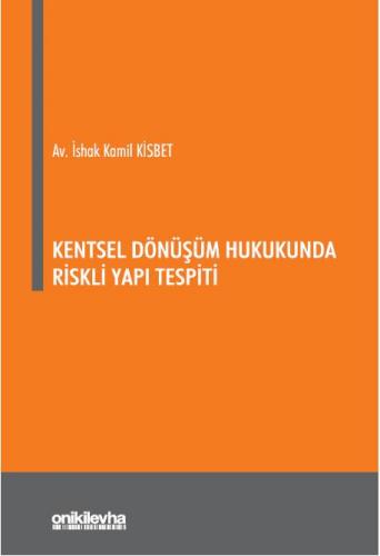 Kentsel Dönüşüm Hukukunda Riskli Yapı Tespiti