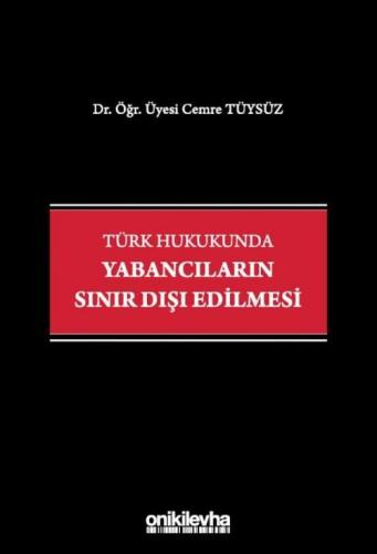 Türk Hukukunda Yabancıların Sınır Dışı Edilmesi