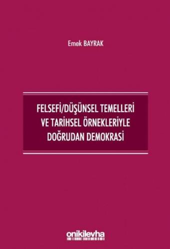 Felsefi/Düşünsel Temelleri ve Tarihsel Örnekleriyle Doğrudan Demokrasi