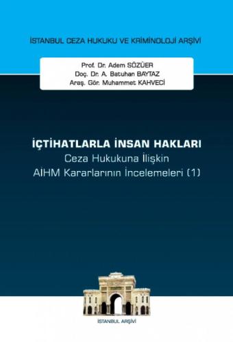 İçtihatlarla İnsan Hakları Ceza Hukukuna İlişkin AİHM Kararlarının İncelemeleri (1)