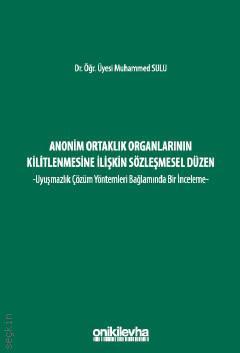 Anonim Ortaklık Organlarının Kilitlenmesine İlişkin Sözleşmesel Düzen