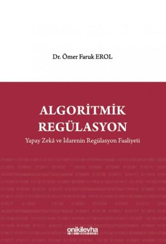 Algoritmik Regülasyon: Yapay Zeka ve İdarenin Regülasyon Faaliyeti