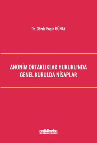 Anonim Ortaklıklar Hukuku'nda Genel Kurulda Nisaplar