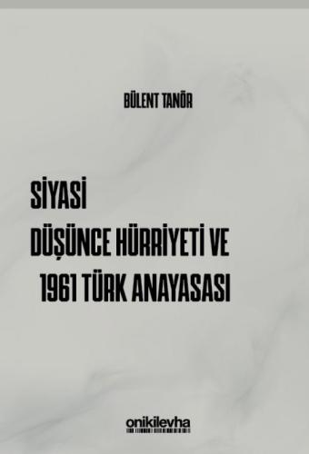Siyasi Düşünce Hürriyeti ve 1961 Türk Anayasası