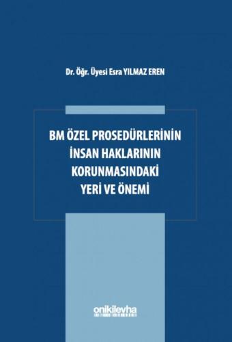 BM Özel Prosedürlerinin İnsan Hakları Korumasındaki Yeri ve Önemi