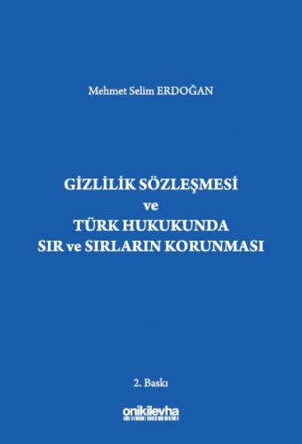 Gizlilik Sözleşmesi ve Türk Hukukunda Sır ve Sırların Korunması